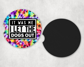It Was Me I Let The Dogs Out Neoprene Car Coaster Set