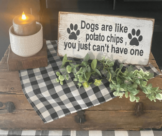 Dogs Are Like Potato Chips (size: 7" x 14")
